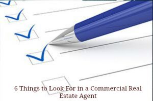 6 Things to Look For in a Commercial Real Estate Agent