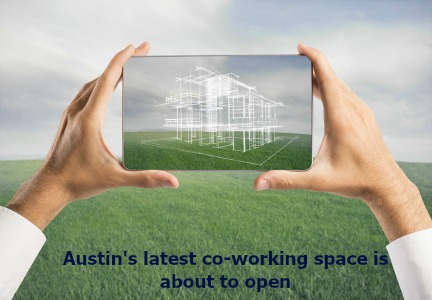 Austin's latest co-working space is about to open