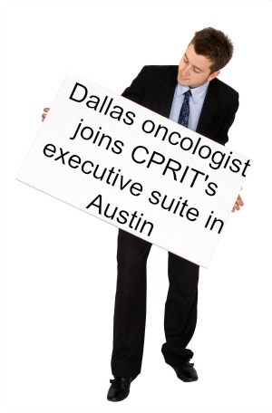Dallas oncologist joins CPRIT's executive suite in Austin