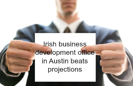 Irish business development office in Austin beats projections