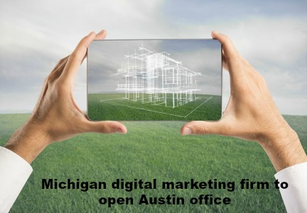 Michigan digital marketing firm to open Austin office